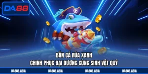 Bắn cá Rùa Xanh