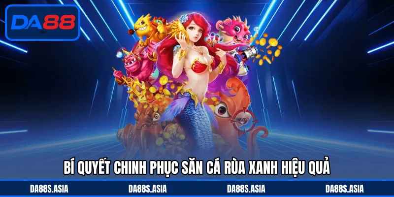 Bí quyết chinh phục săn cá Rùa xanh hiệu quả