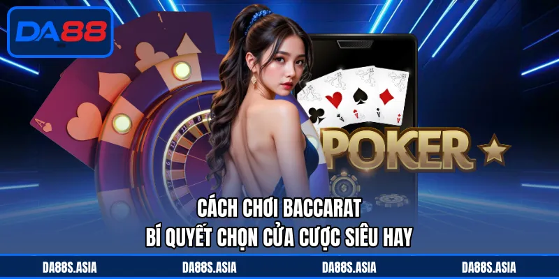 cách chơi Baccarat