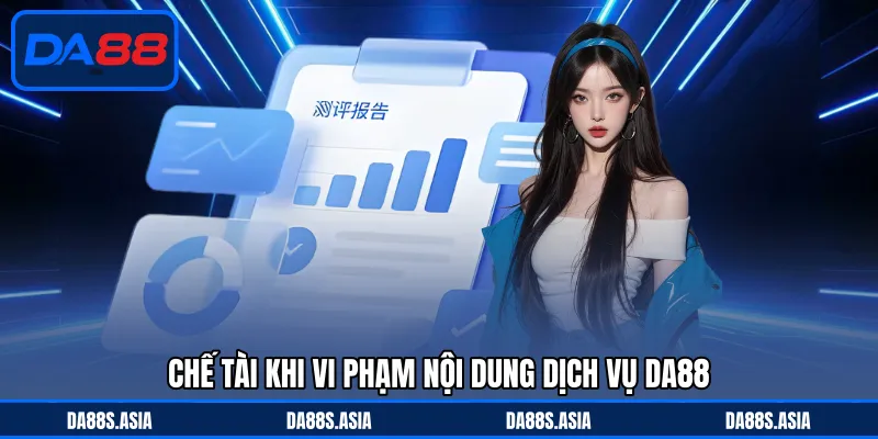 Chế tài khi vi phạm nội dung dịch vụ DA88