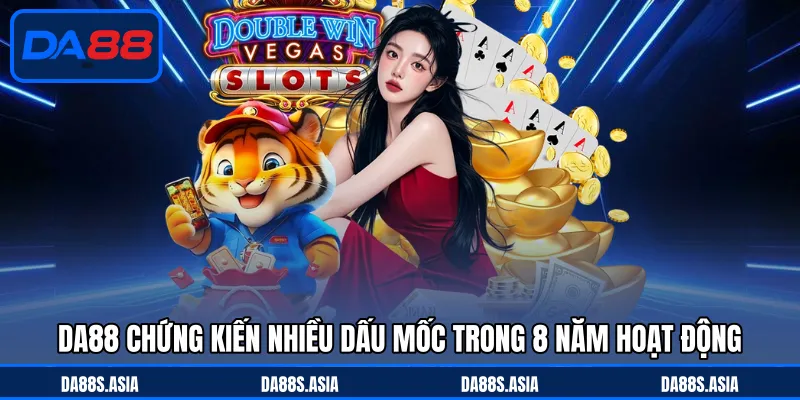 DA88 chứng kiến nhiều dấu mốc trong 8 năm hoạt động