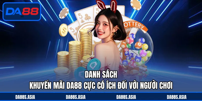 Danh sách ưu đãi DA88 người chơi nên tham gia