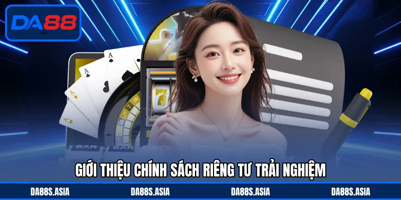 Giới thiệu chính sách riêng tư trải nghiệm