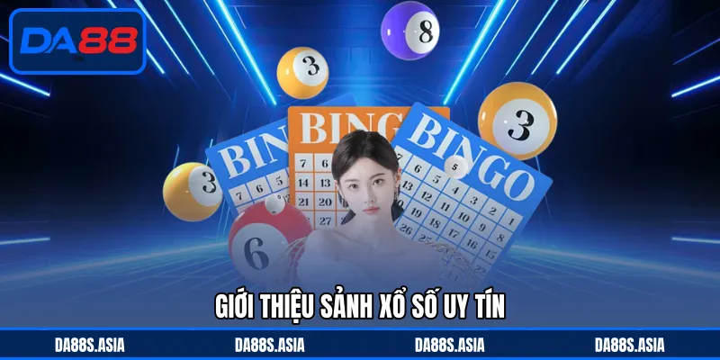 Giới thiệu sảnh xổ số uy tín