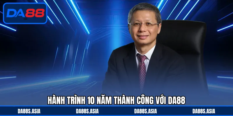 Hành trình 10 năm thành công với DA88