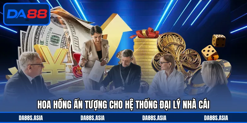 Hoa hồng ấn tượng cho hệ thống đại lý nhà cái 