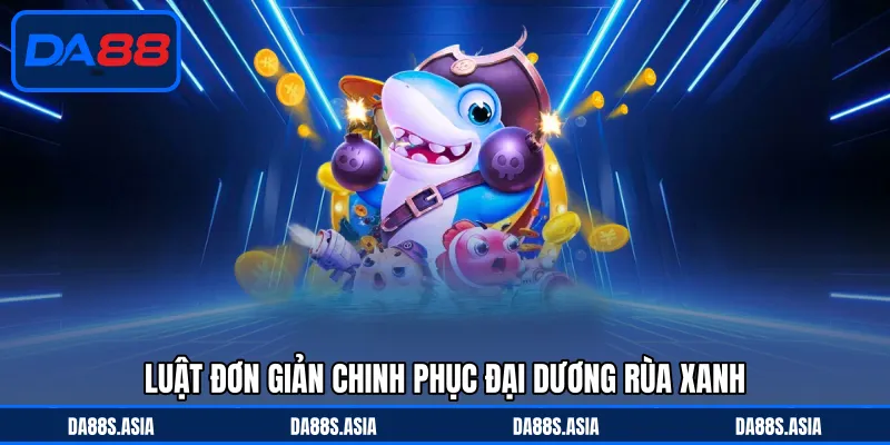 Luật đơn giản chinh phục đại dương rùa xanh