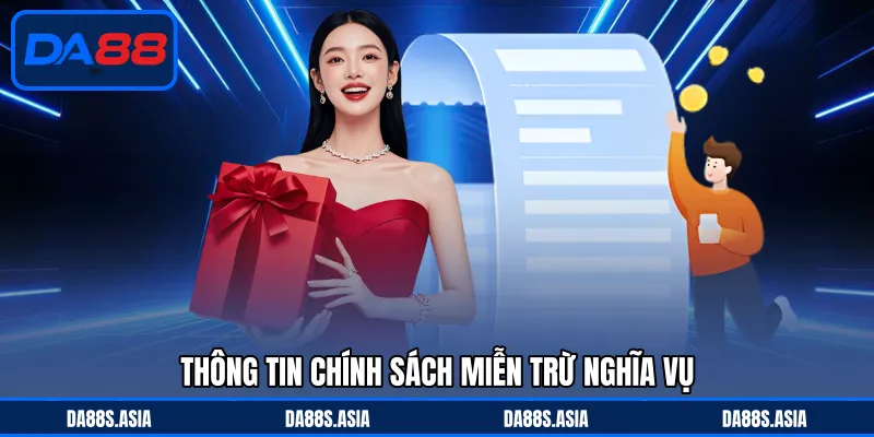 Thông tin chính sách miễn trừ nghĩa vụ