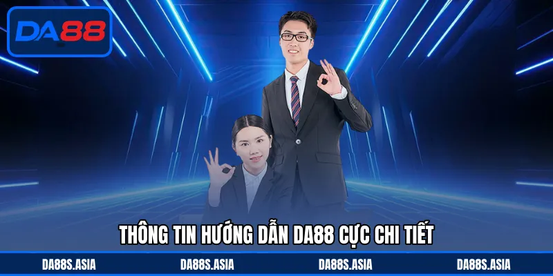 Thông tin hướng dẫn DA88 cực chi tiết