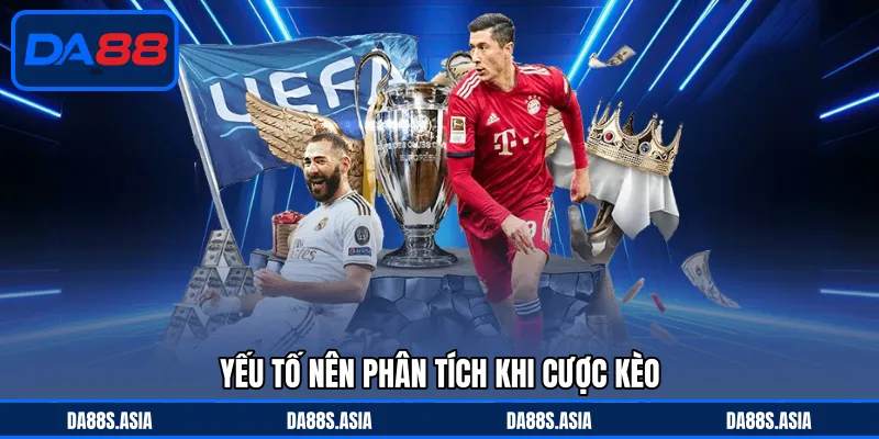Yếu tố nên phân tích khi cược kèo 